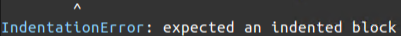 IndentationError: expected an indented block
